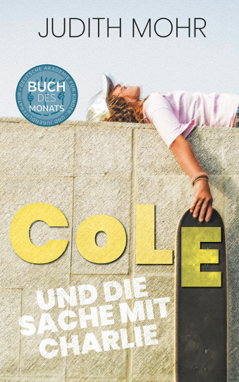 Cole und die Sache mit Charlie  Judith Mohr   