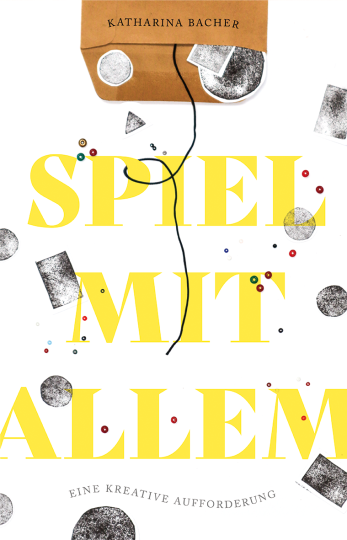 Spiel mit allem  Katharina Bacher   