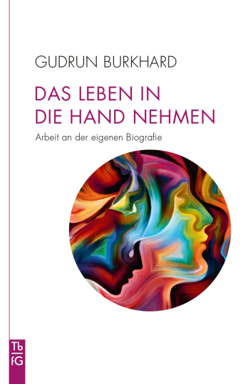 Das Leben in die Hand nehmen  Gudrun Burkhard   