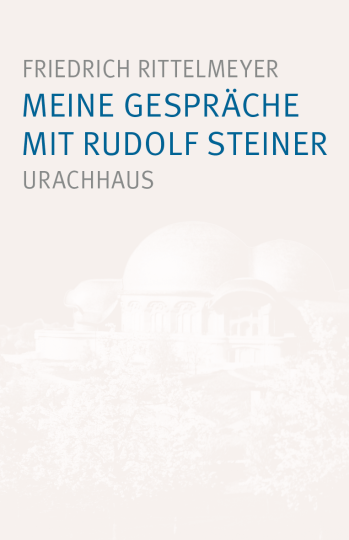 Meine Gespräche mit Rudolf Steiner  Friedrich Rittelmeyer   