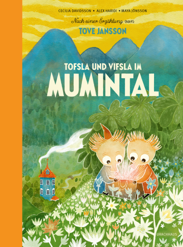 Tofsla und Vifsla im Mumintal  Cecilia Davidsson ,  Alex Haridi    Maya Jönsson 